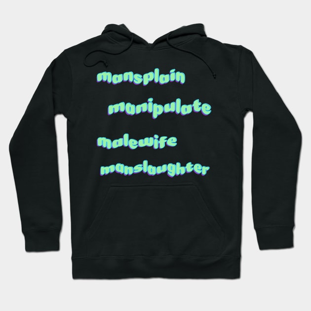 mansplain, manipulate, malewife sticker pack Hoodie by TheHermitCrab